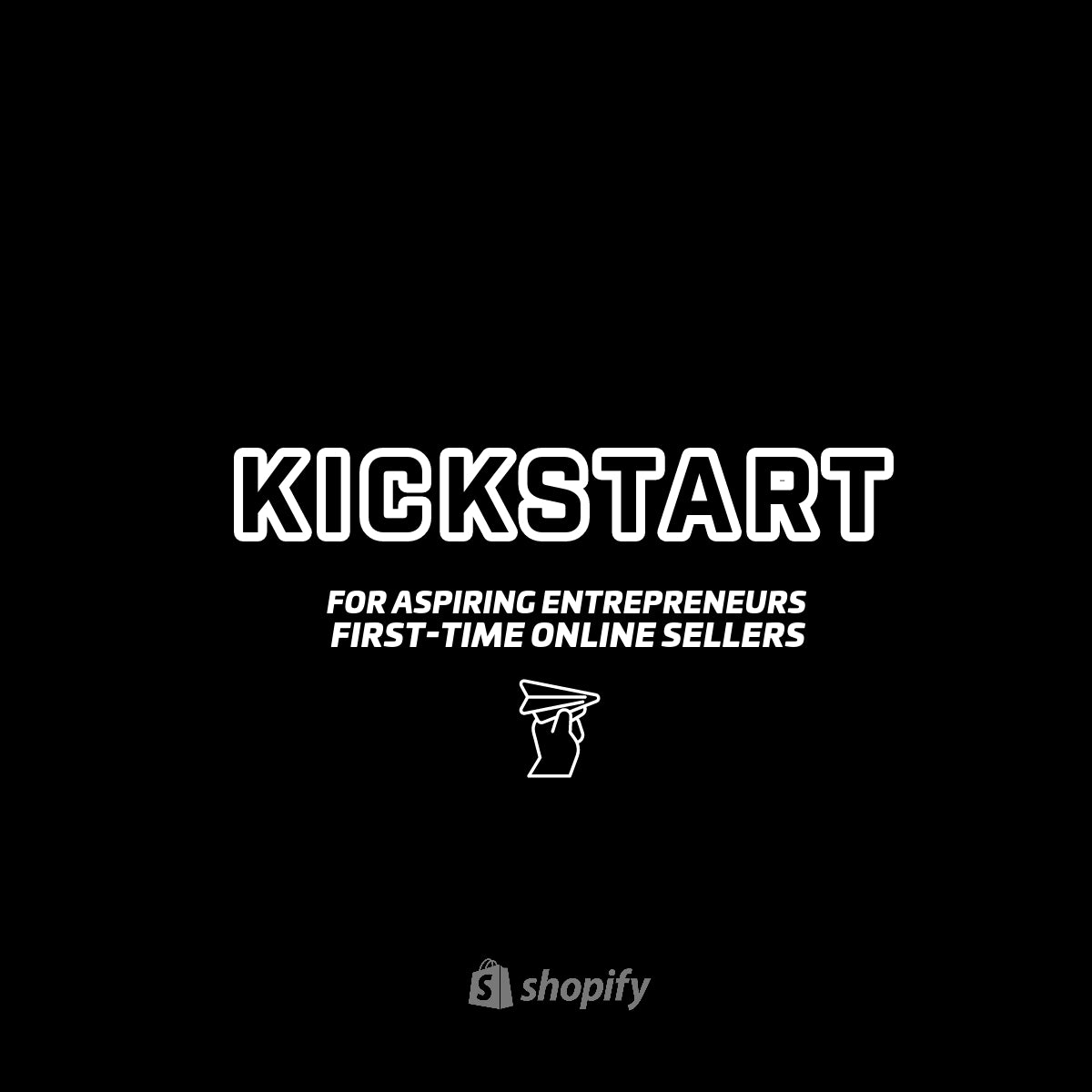 Package 1: Shopify Kickstart - For Aspiring Entrepreneurs and First-Time Online Sellers